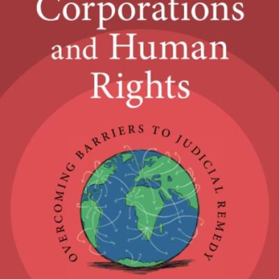 Transnational Corporations and Human Rights: Overcoming Barriers to Judicial Remedy