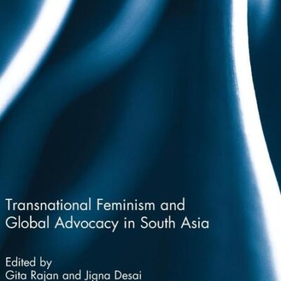 Transnational Feminism and Global Advocacy in South Asia