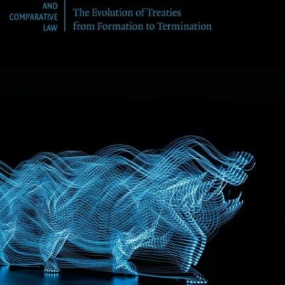 Treaties in Motion: The Evolution of Treaties from Formation to Termination: 149 (Cambridge Studies in International and Comparative Law