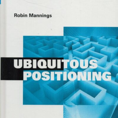 Ubiquitous Positioning (The Gnss Technology and Applications)