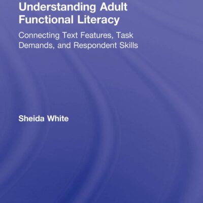 Understanding Adult Functional Literacy: Connecting Text Features