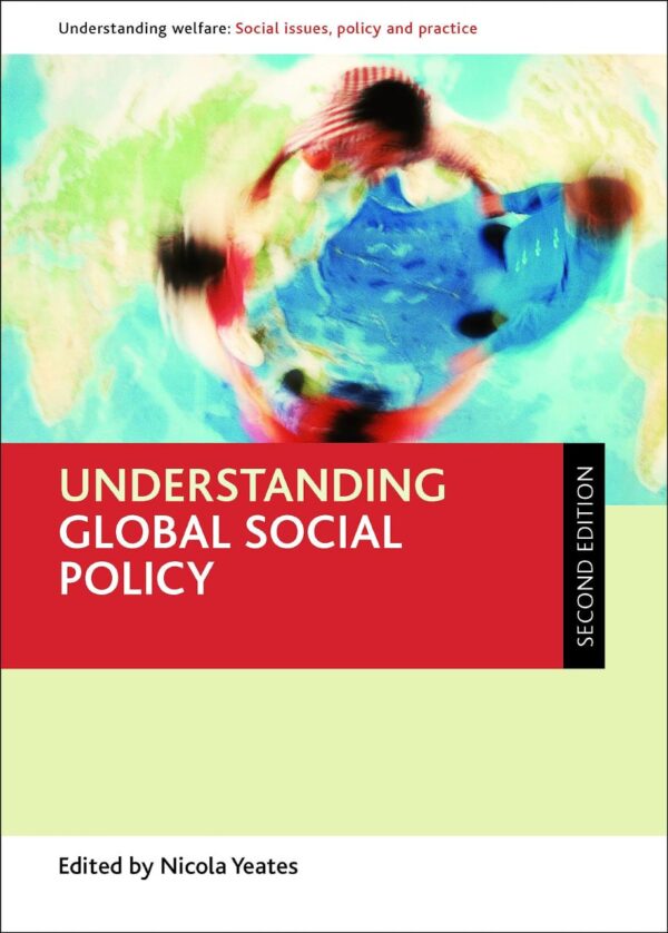 Understanding Global Social Policy (Second Edition) (Understanding Welfare: Social Issues