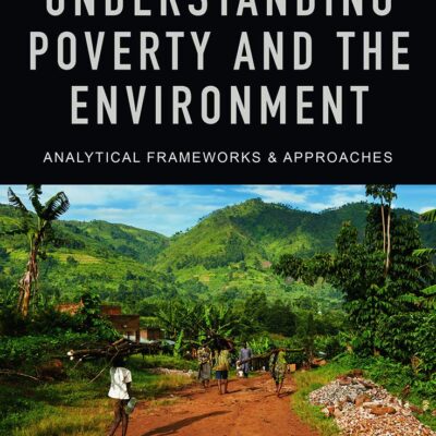 Understanding Poverty and the Environment: Analytical frameworks and approaches
