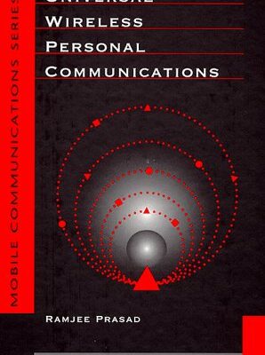 Universal Wireless Personal Communications (Artech House Mobile Communications Series)