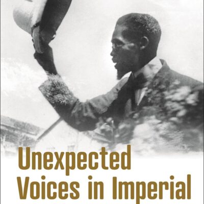 Unexpected Voices in Imperial Parliaments (Empire’s Other Histories)