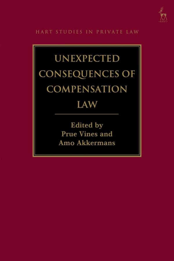 Unexpected Consequences of Compensation Law (Hart Studies in Private Law)
