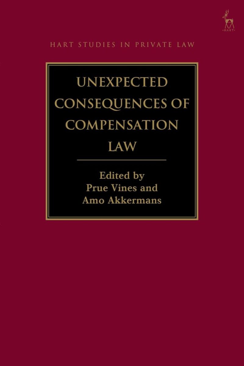 Unexpected Consequences of Compensation Law (Hart Studies in Private Law)