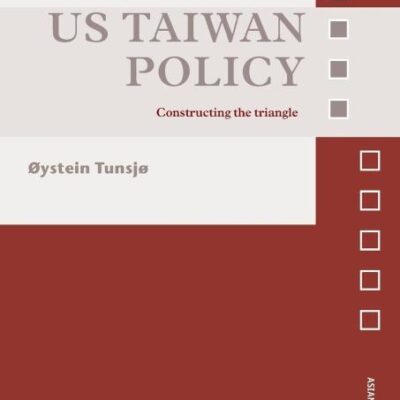US Taiwan Policy: Constructing the Triangle (Asian Security Studies)