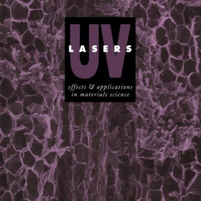 UV Lasers: Effects & Applications in Materials Science: Effects and Applications in Materials Science