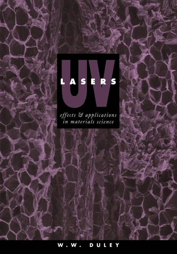 UV Lasers: Effects & Applications in Materials Science: Effects and Applications in Materials Science