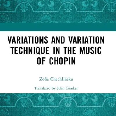 Variations and Variation Technique in the Music of Chopin