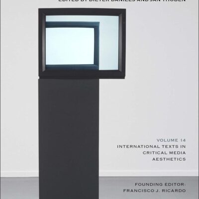 Video Theories: A Transdisciplinary Reader (International Texts in Critical Media Aesthetics)