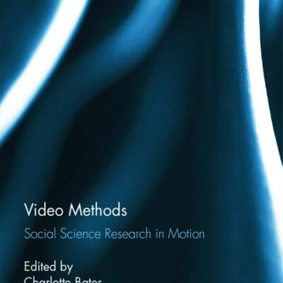 Video Methods: Social Science Research in Motion