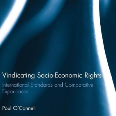 Vindicating Socio-Economic Rights: International Strandards and Comparative Experiences