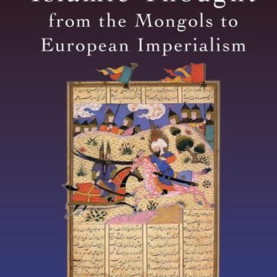 Violence in Islamic Thought: From the Mongols to European Imperialism (Legitimate and Illegitimate Violence in Islamic Thought)