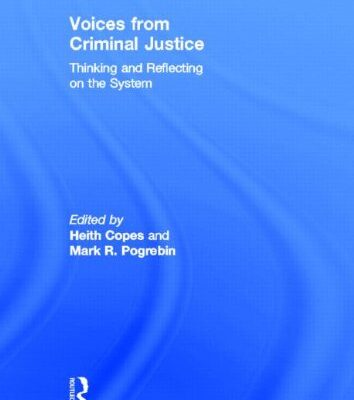 Voices from Criminal Justice: Thinking and Reflecting on the System (Criminology and Justice Studies)