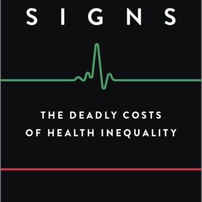 Vital Signs: The Deadly Costs of Health Inequality