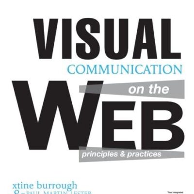 Visual Communication on the Web: Principles & Practices