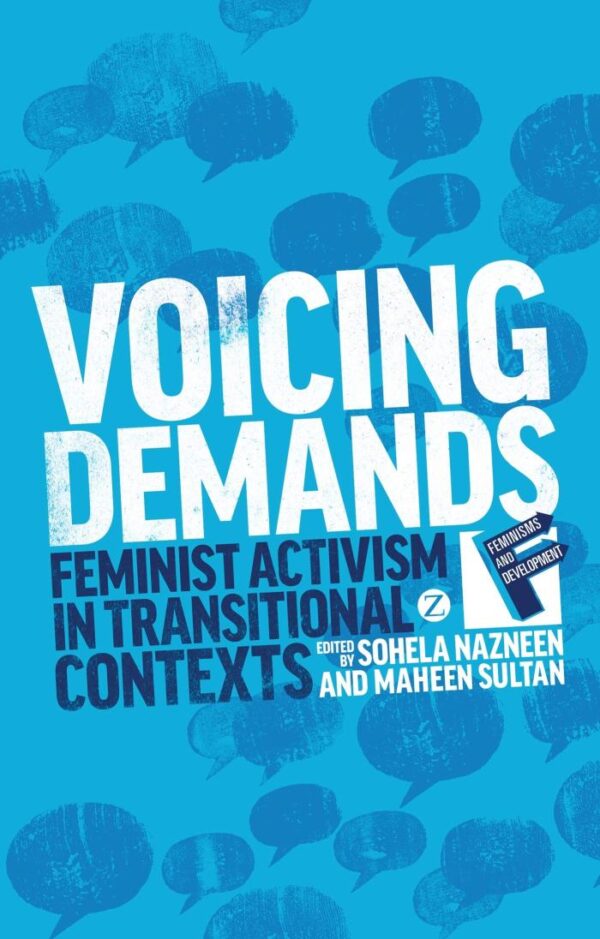Voicing Demands: Feminist Activism in Transitional Contexts (Feminisms and Development)