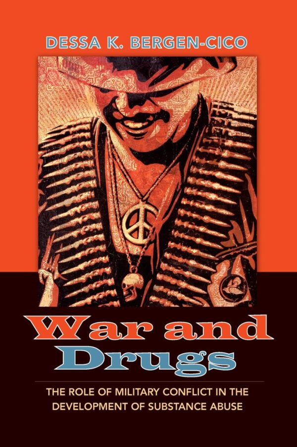 War and Drugs: The Role of Military Conflict in the Development of Substance Abuse