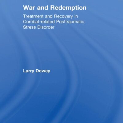 War and Redemption: Treatment and Recovery in Combat-related Posttraumatic Stress Disorder