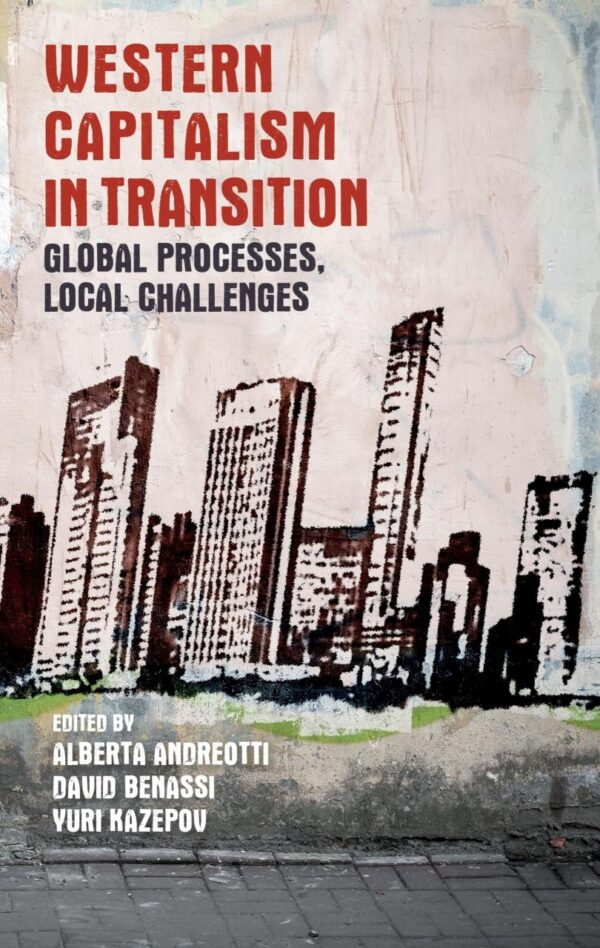 Western Capitalism in Transition: Global Processes Local Challenges