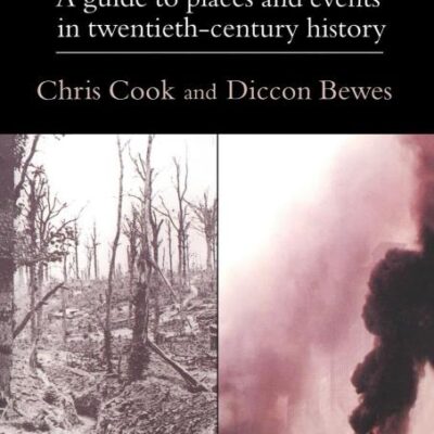 What Happened Where: A Guide to Places and Events in Twentieth-Century History