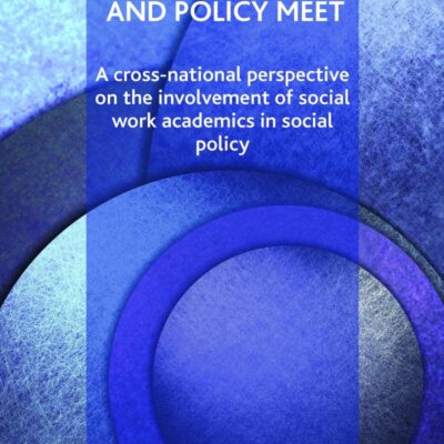 Where Academia and Policy Meet: A Cross-National Perspective on the Involvement of Social Work Academics in Social Policy