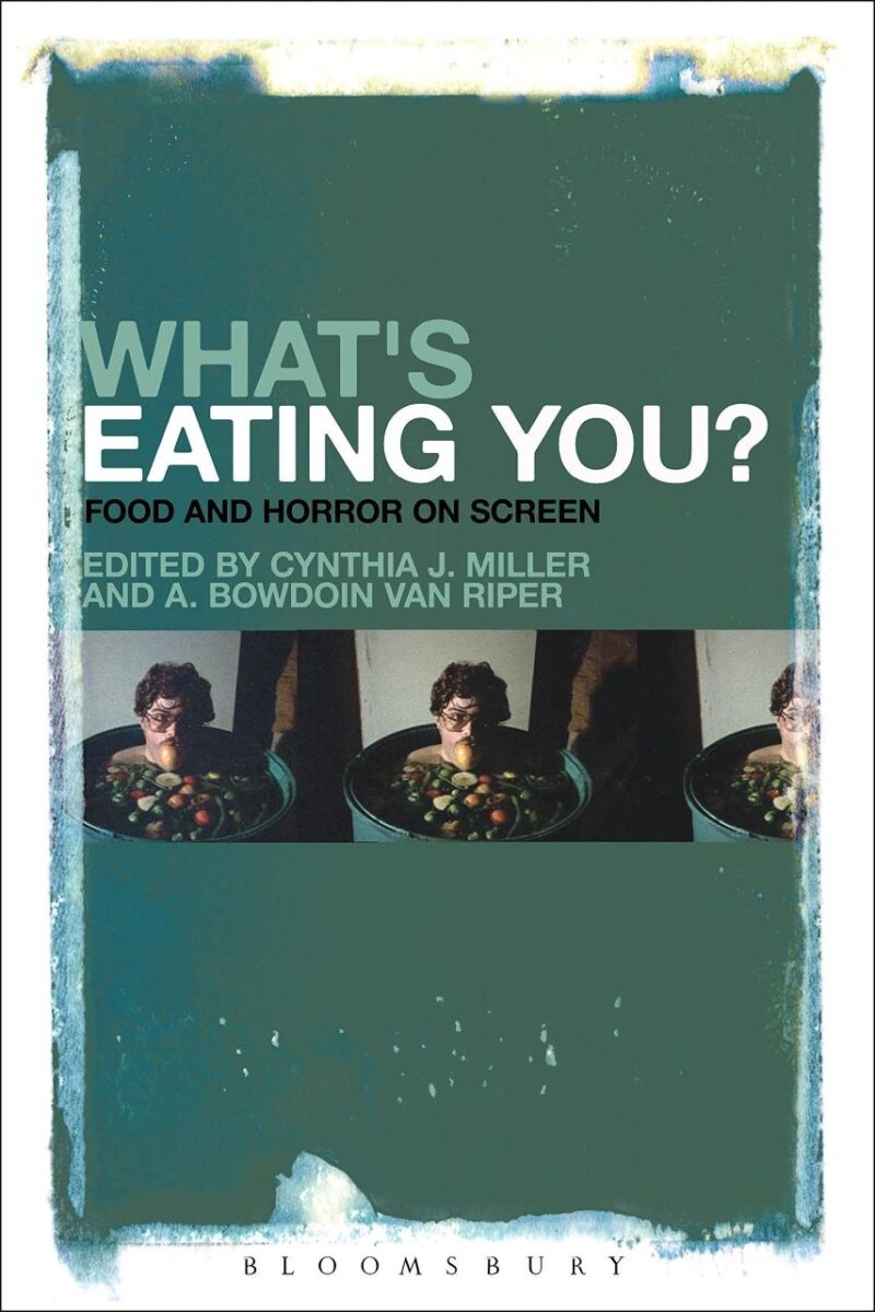 What`s Eating You?: Food and Horror on Screen