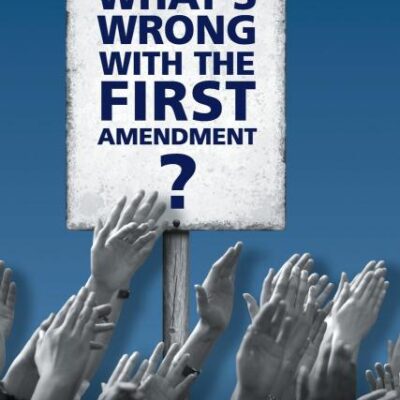 What's Wrong with the First Amendment