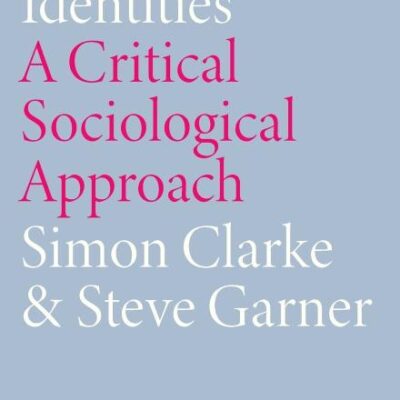 White Identities: A Critical Sociological Approach