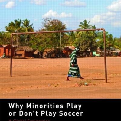 Why Minorities Play or Don't Play Soccer: A Global Exploration