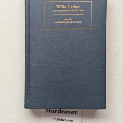 Willa Cather: The Contemporary Reviews (American Critical Archives