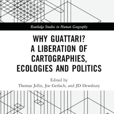Why Guattari? A Liberation of Cartographies