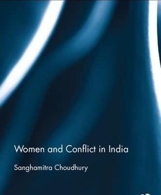 Women and Conflict in India (Routledge Research on Gender in Asia Series)