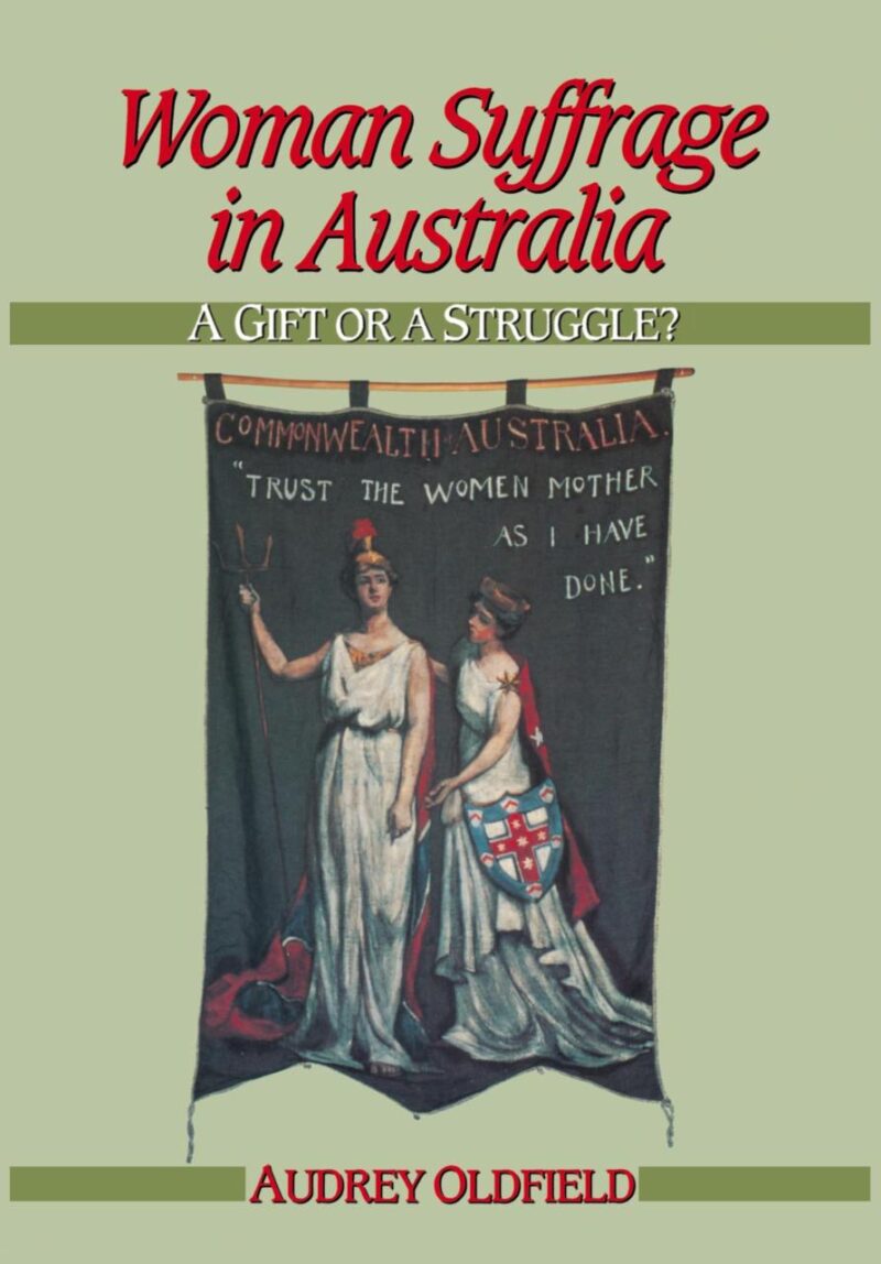 Woman Suffrage in Australia: A Gift or a Struggle?