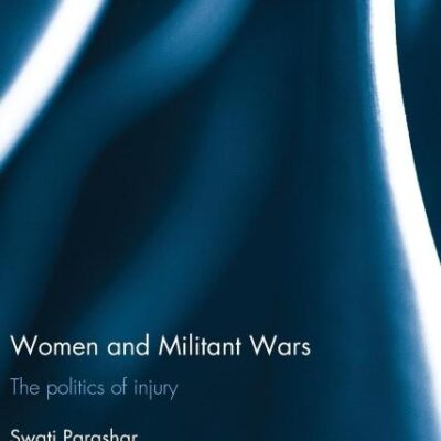 Women and Militant Wars: The Politics of Injury