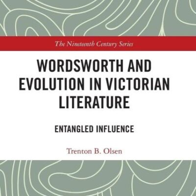 Wordsworth and Evolution in Victorian Literature: Entangled Influence