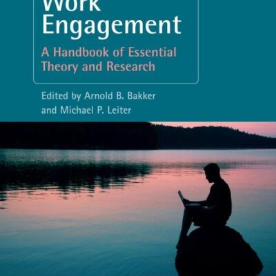 Work Engagement: A Handbook of Essential Theory and Research