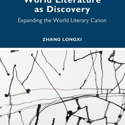 World Literature as Discovery: Expanding the World Literary Canon