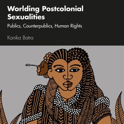 Worlding Postcolonial Sexualities: Publics