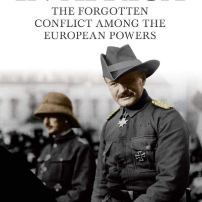 World War I in Africa: The Forgotten Conflict Among the European Powers