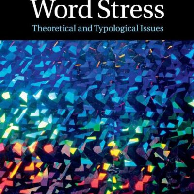 Word Stress: Theoretical and Typological Issues