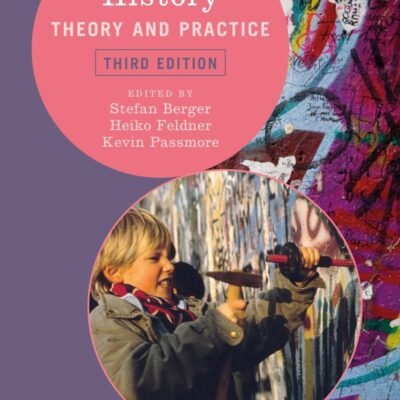 Wrting History: Theory and Practice (Third Edition) (Writing History)