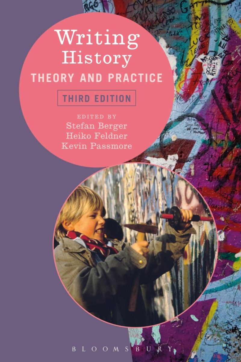 Wrting History: Theory and Practice (Third Edition) (Writing History)