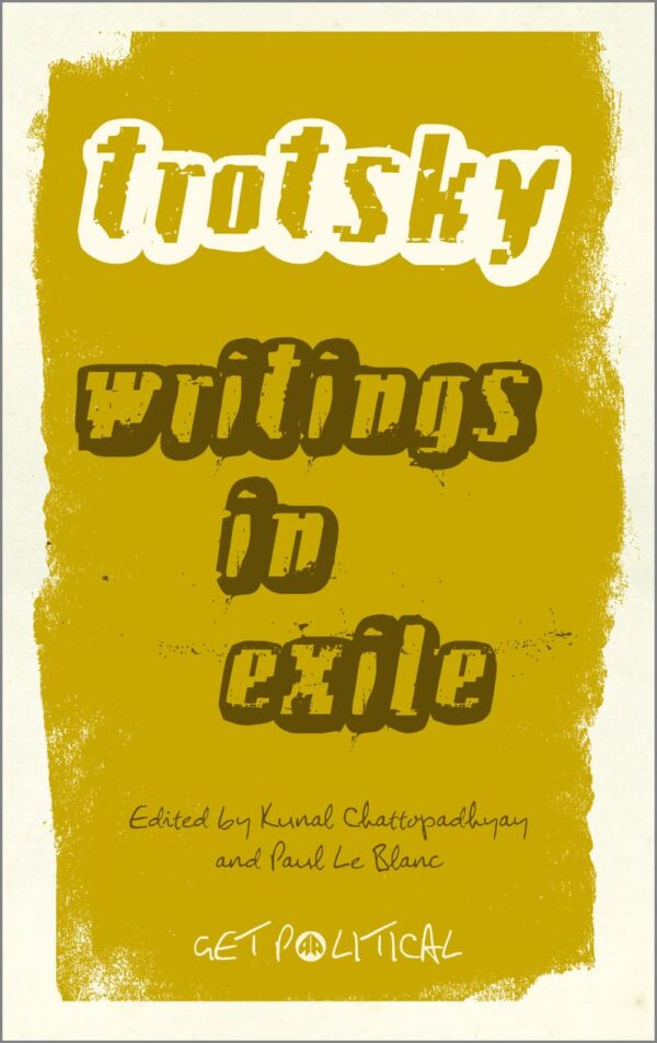 Leon Trotsky: Writings in Exile: 10 (Get Political)