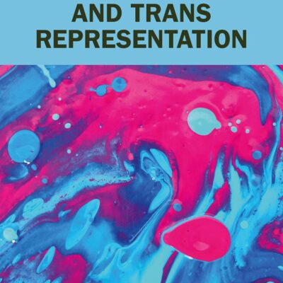 Youth Fiction and Trans Representation (Children's Literature and Culture)