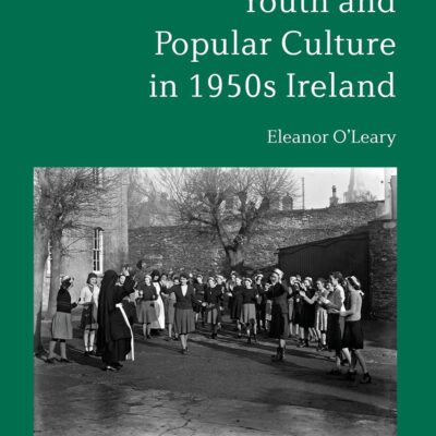 Youth and Popular Culture in 1950s Ireland