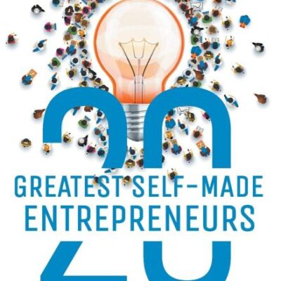 20 Greatest Self-Made Entrepreneurs