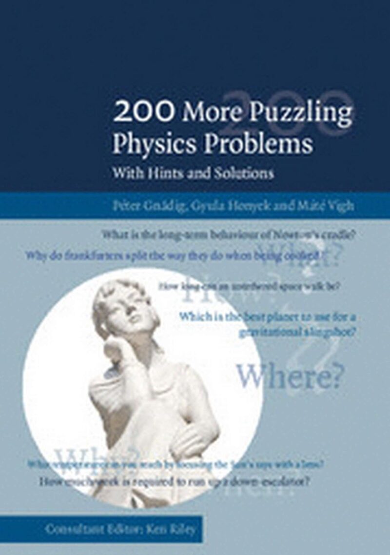 200 MORE PUZZLING PHYSICS PROBLEMS: With Hints and Solutions